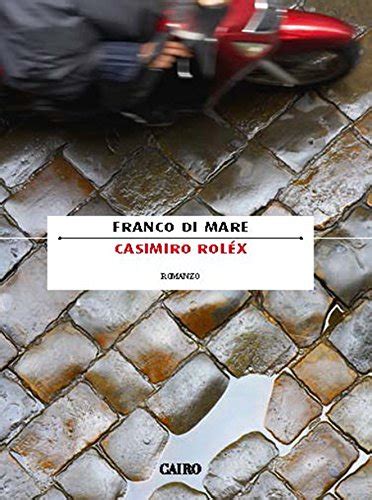 franco di mare casimiro rolex|Casimiro Roléx (Italian Edition) .